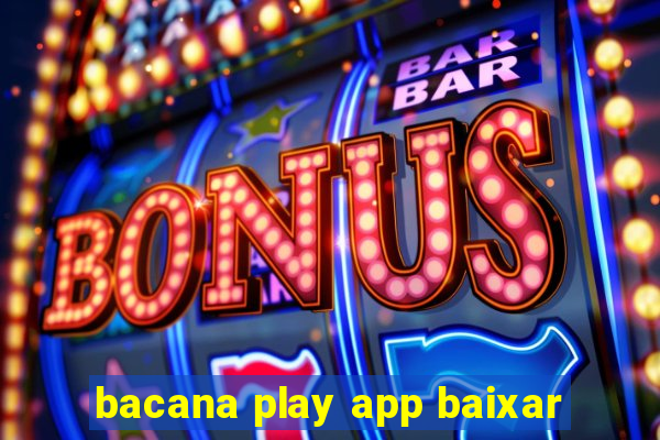 bacana play app baixar